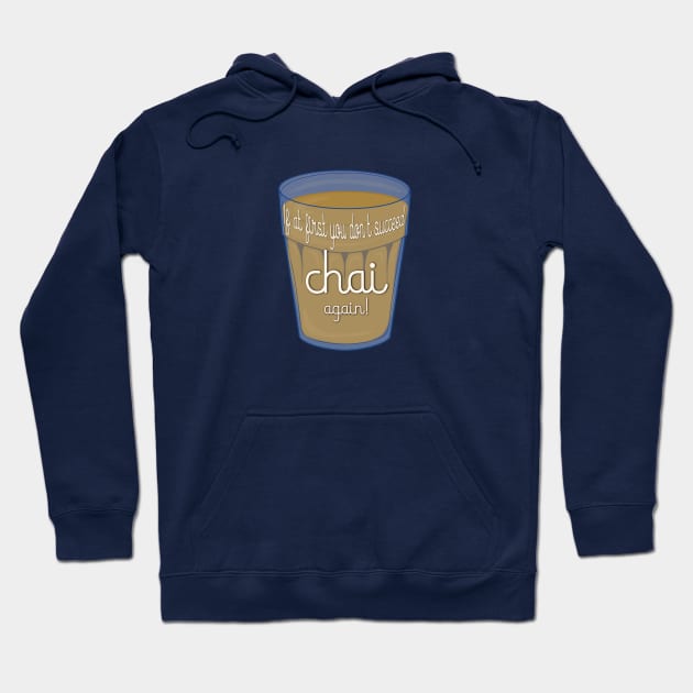 Always Chai Again! Hoodie by novabee